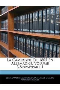 La Campagne De 1805 En Allemagne, Volume 3, part 1