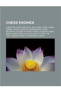 Chess Engines: Computer Chess, Deep Blue, Gnu Chess, Rybka, Chess Engine, Virtual Chess 64, Chessmaster, Kotok-McCarthy, Zillions of
