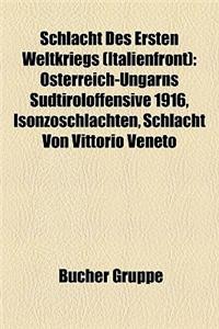 Schlacht Des Ersten Weltkriegs (Italienfront): Zwolfte Isonzoschlacht, Osterreich-Ungarns Sudtiroloffensive 1916, Isonzoschlachten