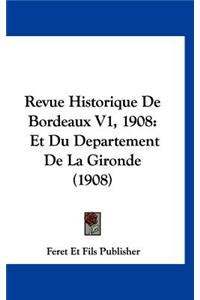 Revue Historique de Bordeaux V1, 1908