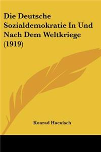 Deutsche Sozialdemokratie in Und Nach Dem Weltkriege (1919)