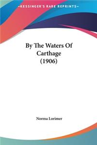 By the Waters of Carthage (1906)