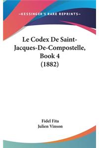 Le Codex de Saint-Jacques-de-Compostelle, Book 4 (1882)