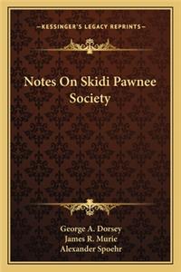 Notes On Skidi Pawnee Society
