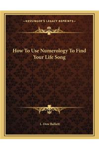 How to Use Numerology to Find Your Life Song