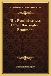 Reminiscences of Sir Barrington Beaumont