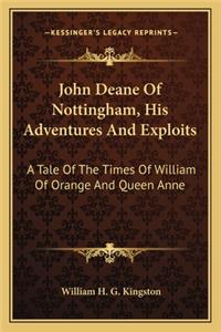 John Deane Of Nottingham, His Adventures And Exploits