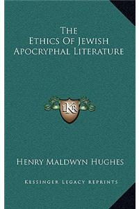 The Ethics of Jewish Apocryphal Literature
