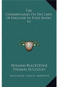 Commentaries On The Laws Of England In Four Books V3