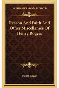 Reason and Faith and Other Miscellanies of Henry Rogers