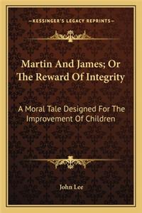 Martin and James; Or the Reward of Integrity