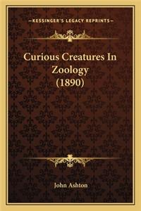 Curious Creatures in Zoology (1890)