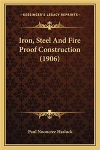 Iron, Steel and Fire Proof Construction (1906)