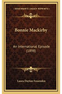 Bonnie Mackirby: An International Episode (1898)