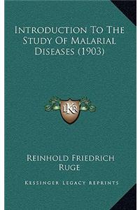 Introduction To The Study Of Malarial Diseases (1903)