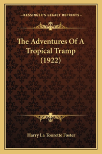 Adventures of a Tropical Tramp (1922)