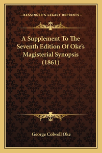 Supplement To The Seventh Edition Of Oke's Magisterial Synopsis (1861)