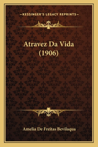 Atravez Da Vida (1906)