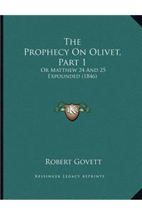 Prophecy On Olivet, Part 1