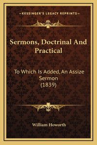 Sermons, Doctrinal And Practical