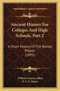 Ancient History For Colleges And High Schools, Part 2