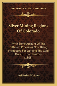 Silver Mining Regions Of Colorado