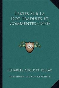 Textes Sur La Dot Traduits Et Commentes (1853)