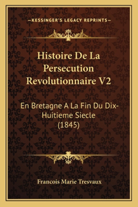 Histoire De La Persecution Revolutionnaire V2