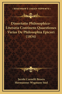 Dissertatio Philosophico-Literaria Continens Quaestiones Varias De Philosophia Epicuri (1834)