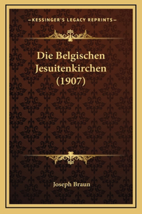 Die Belgischen Jesuitenkirchen (1907)