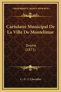 Cartulaire Municipal De La Ville De Montelimar