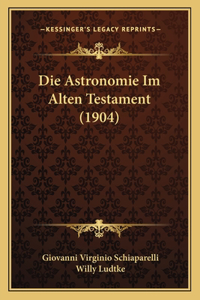 Die Astronomie Im Alten Testament (1904)