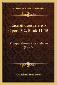 Eusebii Caesariensis Opera V2, Book 11-15