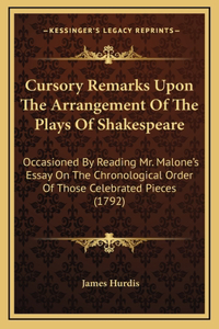 Cursory Remarks Upon The Arrangement Of The Plays Of Shakespeare