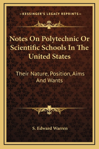 Notes On Polytechnic Or Scientific Schools In The United States
