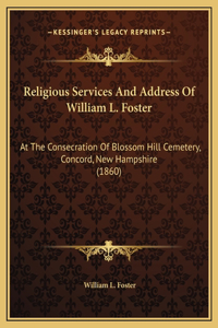 Religious Services And Address Of William L. Foster