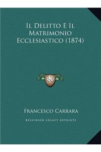 Il Delitto E Il Matrimonio Ecclesiastico (1874)
