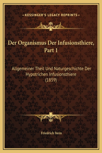 Der Organismus Der Infusionsthiere, Part 1