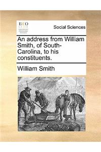 An Address from William Smith, of South-Carolina, to His Constituents.