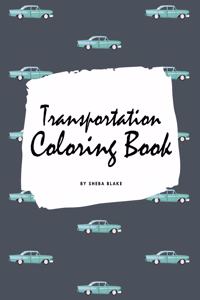 Transportation Coloring Book for Children (8x10 Coloring Book / Activity Book)