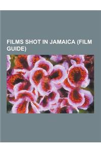 Films Shot in Jamaica (Film Guide)