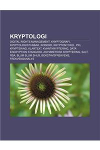 Kryptologi: Digital Rights Management, Kryptografi, Kryptologistubbar, Kodord, Kryptonyckel, Pki, Kryptering, Klartext, Kvantkrypt