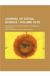 Journal of Social Science (Volume 19-20); Containing the Transactions of the American Association