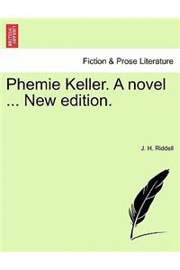 Phemie Keller. a Novel ... New Edition.