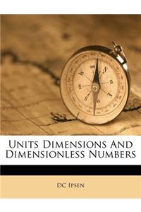 Units Dimensions and Dimensionless Numbers