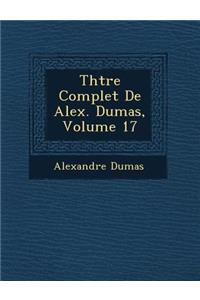 Th Tre Complet de Alex. Dumas, Volume 17