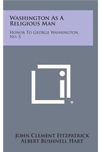 Washington as a Religious Man