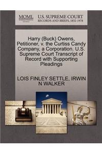 Harry (Buck) Owens, Petitioner, V. the Curtiss Candy Company, a Corporation. U.S. Supreme Court Transcript of Record with Supporting Pleadings