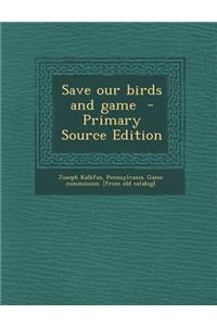 Save Our Birds and Game