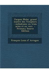 Jacques Molai, grand maître des Templiers